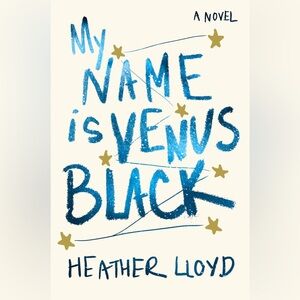 My name is Venus Black by Heather Lloyd - Hardcover